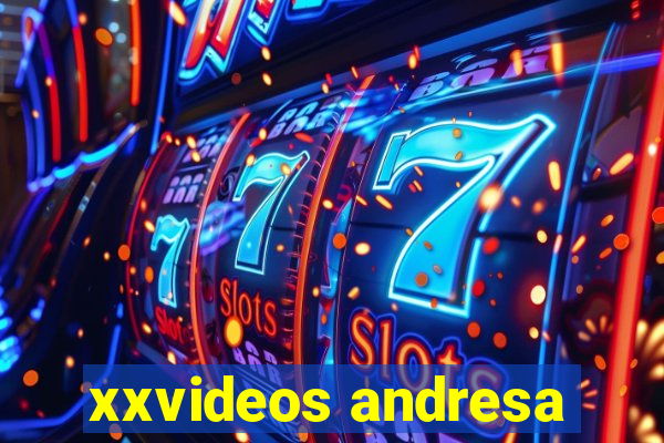 xxvideos andresa